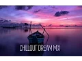Download Lagu Ethereal @ Chillout Dream Mix ☆ 2016 ॐ