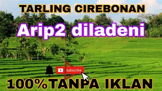 Download Arip arip diladeni,  Tarling arip2 diladeni,  tarling cirebonan arip arip di ladeni MP3