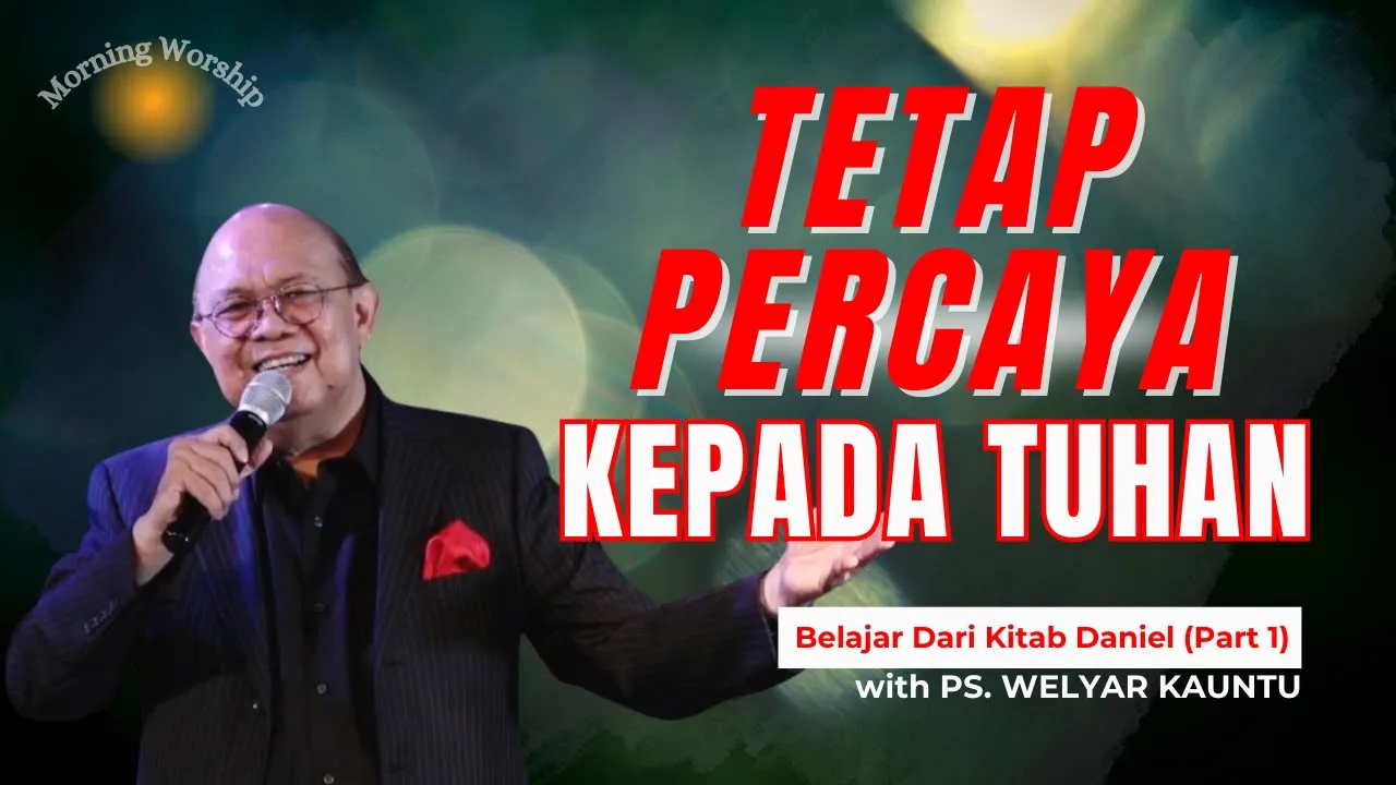 TETAP PERCAYA KEPADA TUHAN || MORNING WORSHIP - 13 AGUSTUS 2025 TETAP PERCAYA KEPADA TUHAN || MORNING WORSHIP - 13 AGUSTUS 2025