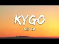 Kygo - Not Ok (Lyrics) ft. Chelsea Cutler