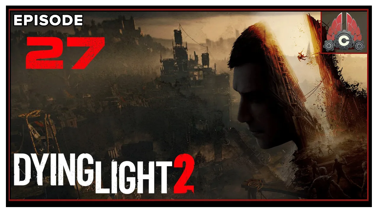 CohhCarnage Plays Dying Light 2 (Thanks Techlands For The Early Key!) - Episode 27 CohhCarnage Plays Dying Light 2 (Thanks Techlands For The Early Key!) - Episode 27