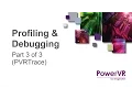 PowerVR Tools Profiling and Debugging Part 3 PVRTrace
