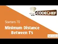 Minimum Distance Between 1 s - Codechef Starters 70 Talk Coders