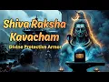 Lagu Shiva Raksha Kavacham – The Divine Protective Armor bestowed by Lord Shiva Himself | Gautama Rishi