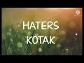 Download Lagu HATERS - KOTAK ( Lirik )