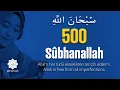 Download Lagu Zikir - Subhanallah | 500 tekrar - سبحان الله - Glory be to Allah! - #zikir #dhikr #subhanallah