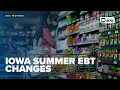 Iowa to participate in federal Summer EBT in 2026 with new state restrictions