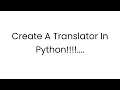 Learn To Make A Translator Using Python