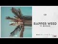 SiR - "Rapper Weed" Ft. Boogie