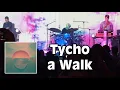 Tycho - A Walk (Live) Knitting Factory - HD - Good Audio