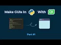 Make GUI Applications In Python With PyQt6 PyQt6 Tutorial Part 1