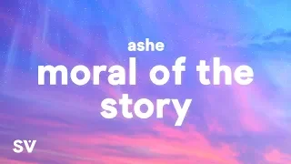 Ashe Moral Of The Story Lyrics Some Mistakes Get Made Thats Alright Thats Okay 