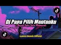 Download Lagu DJ PAPA PILIH MANTANKU x AISYAH SUKA SUKA MAIMUNAH‼️DJ VIRAL TIKTOK 2022 || Luxica Remix Official
