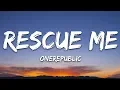 Download Lagu OneRepublic - Rescue Me (Lyrics)