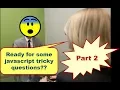TOP 10 Tricky Javascript Questions asked in Job Interviews - part 2