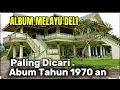 Download Lagu ALBUM POP MELAYU DELI NOSTALGIA || PALING DI CARI || ALBUM POP TAHUN 70AN ‼️