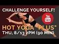 Challenge Your HIPS Original Hot Yoga PLUS Intermediate Advanced YOGA