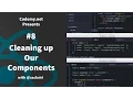 React Cleaning up our Component - 008