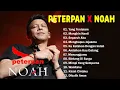 Lagu Full Album Peterpan \u0026 Noah | Kumpulan Lagu Hits 2000an Indonesia #lyrics