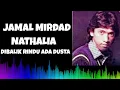 "DIBALIK RINDU ADA DUSTA" (NATHALIA)... JAMAL MIRDAD