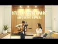 Still- Jeff Bernat / Best part - Daniel Caesar [Acoustic cover by Bua/Soe]