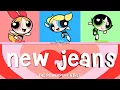 Download Lagu THE POWERPUFF GIRLS sing New Jeans