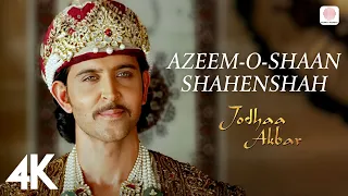 azeem o shaan shahenshah 4k video jodhaa akbar a r rahman hrithik aishwarya rai