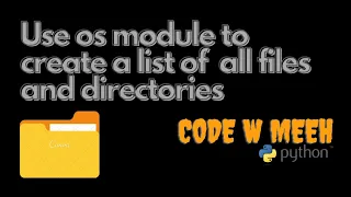 How to create a List to All Files and Directories in a Directory Tree in python