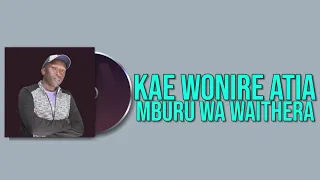 mburu wa waithera kae wonire atia
