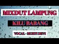 Download Lagu mixdut lampung - kilu babang  (vocal- murti devi)
