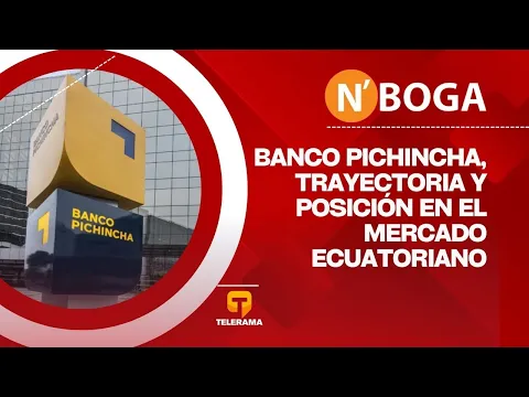 Banco Pichincha, trayectoria y posición en el mercado ecuatoriano