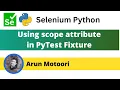 Using scope attribute in PyTest fixture PyTest - Part 21