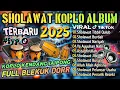 Lagu DANGDUT KOPLO KENDANG JAIPONG SHOLAWAT MERDU TERBARU 2025 SHOLAWAT KOPLO FULL ALBUM TERPOPULER