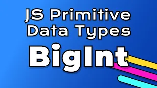 BigInt Explained in 4 Minutes with Examples JavaScript Primitive Data Types