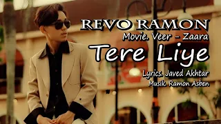 tere liye veer zaara shah rukh khan preitty zinta by revo ramon lyrics video song