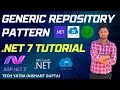 Generic Repository Pattern in NET 7 Complete Tutorial