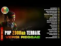 Lagu Lagu Lama Hati | Reggae Pop 2000an Kompilasi (Vol 106) | Nostalgia SMA