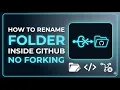 How to Rename a Folder Inside GitHub Without Forking Secret Web Hack