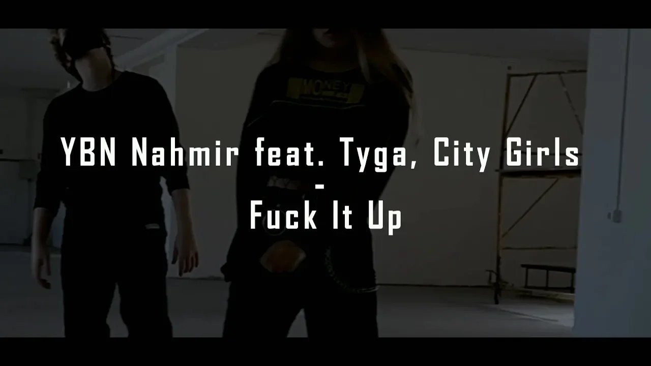 YBN Nahmir feat. Tyga, City Girls — Fuck It Up / Koosung Jung Choreography