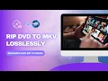 Rip DVD to MKV Losslessly MakeMKV Tutorial Setup 2026