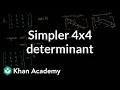 Simpler 4x4 determinant Matrix transformations Linear Algebra Khan Academy