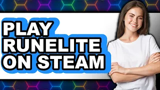 How to Play Runelite on Steam UPDATED