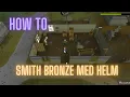 OSRS How to smith bronze med helm