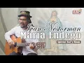 Lagu Ivan Nestorman - Maria Endego ( Spesial Bulan Maria )