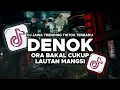 Lagu DJ ORA BAKAL CUKUP LAUTAN MANGSI (DENOK) FULL SONG LAGU JAWA TRENDING TIKTOK TERBARU