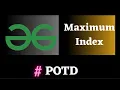 POTD gfg Maximum Index solution Puneet Kumar IIITD