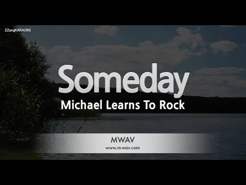 Download MP3 Michael Learns To Rock-Someday (Karaoke Version)