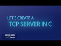 Let s create a Tcp server in C