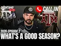Texas A M 2026 What Would Be a Good Season 2026 Drewtamu Call In Show Episode 2