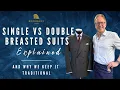 Single vs Double Breasted Suits Explained Why We Keep It Traditional